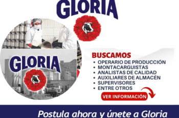 Así es trabajar en Gloria: Conoce sus vacantes y beneficios
